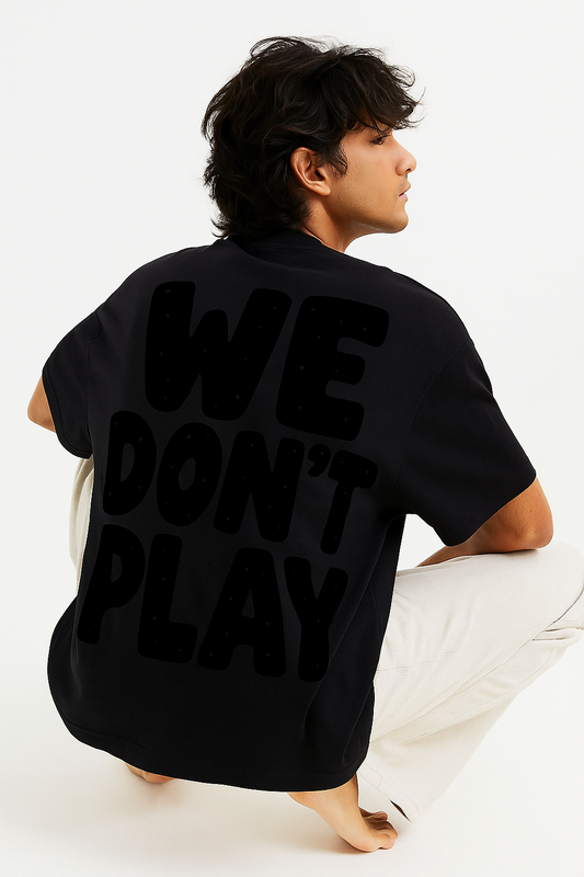 WE DON'T PLAY | Unisex Oversized Classic T-Shirt
